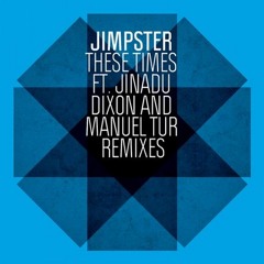 Jimpster feat Simon Jinadu - These Times (Dixon's Retouch)