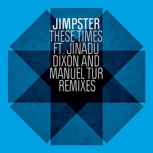 Jimpster feat Simon Jinadu - These Times (Dixon's Retouch)