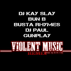DJ Kay Slay - Violent Music (Remix) ft. Bun B x Busta Rhymes x DJ Paul x Gunplay [prod. by BRIX]