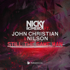 Nicky Romero ft. John Christian & Nilson - Still The Same Man [OUT NOW!]