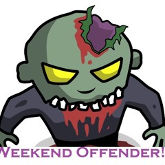 This Aint Tokyo! (Weekend Offender!)