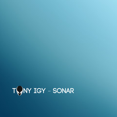 Tony Igy - Sonar (Radio Edit)