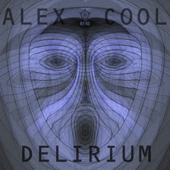 RT-45: Alex Cool - Delirium - rel date 2013 02 22