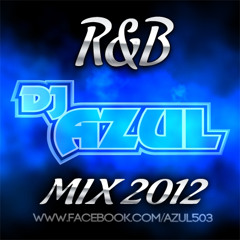 R&B Slow Jam Mix 2012 DJ Azul