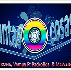 Tantas Cosas. FEKONE, Vampy ft PackoRdz & McWalther