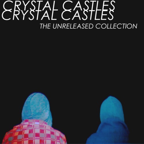 Niżżel Crystal Castles - Yes No ( The Unreleased Collection)