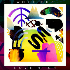 Wolf Cub - Love High
