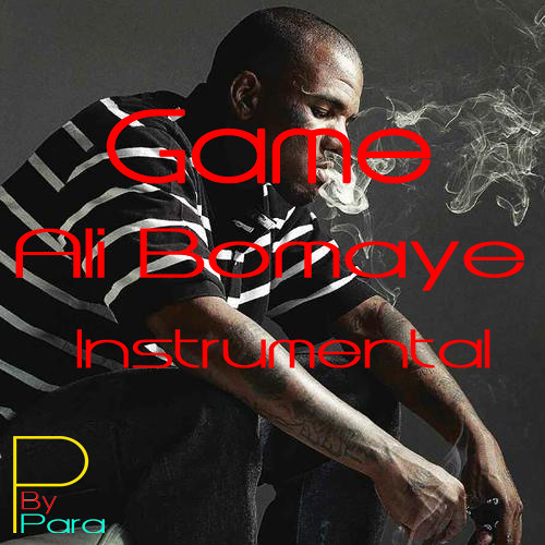 Game - Ali Bomaye Instrumental by PARA | Free Listening on SoundCloud