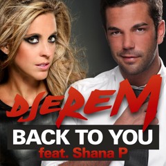 Djerem - Back to you feat. Shana P (Radio Edit)