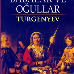 Ivan Turgenyev - Babalar ve Oğullar