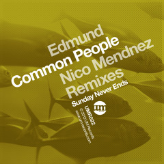 Common People - Sunday Never Ends (Edmund Remix)