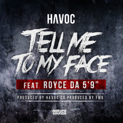 Havoc (ft. Royce Da 5'9") - Tell Me To My Face