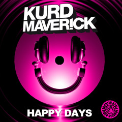 Kurd Maverick - Happy Days (Original Mix)