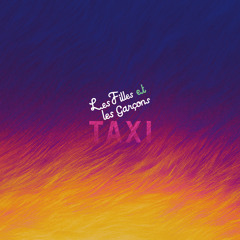 Taxi remix by Les Filles Et Les Garçons