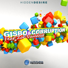 Gisbo & Corruption Feat. Zoe Van West - Hidden Desire OUT NOW!