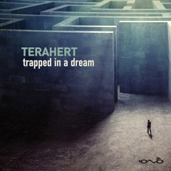 Terahert- Trapped in a dream. ("Trapped in a Dream_Ep") By Iono Music.