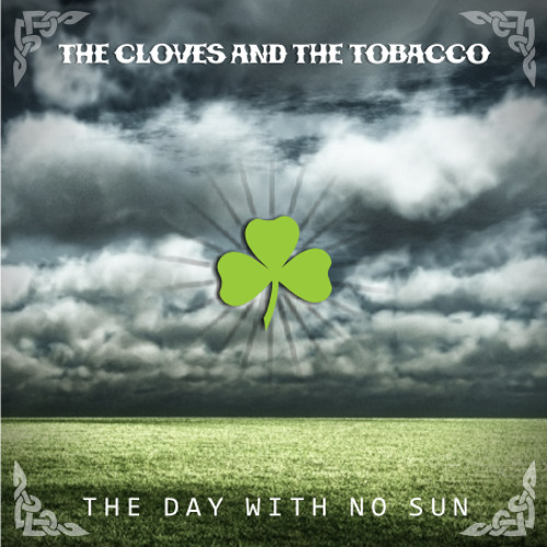 Stream The Cloves And The Tobacco - Shamrockville by The Cloves & The  Tobacco