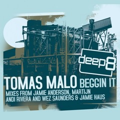Tomas Malo - Beggin It (Jamie Anderson Remix)