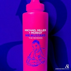 Michael Miller & Moxegy - Mr Mustard (Harry Bailey Remix) ***PREVIEW***Out NOW on BEATPORT!!!!!!!