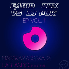 Farid & Ddx Vs Dj Pok - Hablando (Klubb Mix) [ON SALE]