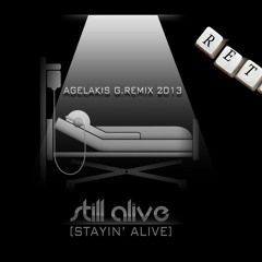 DjAgelakis G. - Still Alive (Stayin' Alive Agelakis G. Remix 2013)