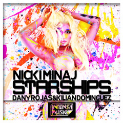 Dany Rojas & Kilian Dominguez ft. Nicki Minaj - Starships (Intensa Music 2013)