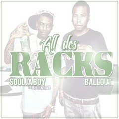 Soulja Boy - All Des Racks (Feat. Ballout)