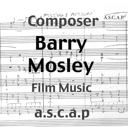 " Synth-Action " electronic action cue -Composer Barry Mosley ascap