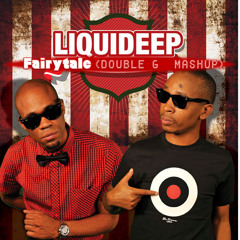 Liquideep - Fairytale (Double G Mashup)