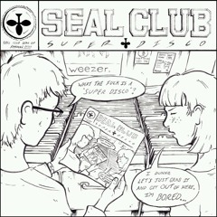 Seal Club - Super Disco - 03 Trip Me Up