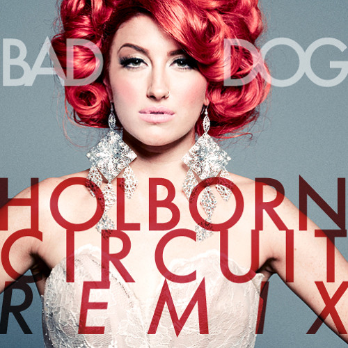 Neon Hitch - Bad Dog (Holborn Circuit Remix)