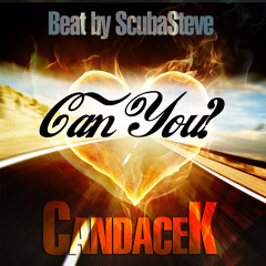 Can You?  by CandaceK - Beat by ScubaSteve