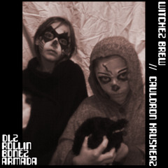 ROLLIN BONEZ ARMADA- Bitchez Brew/Cauldron Krusherz- the Golden Arm Edit