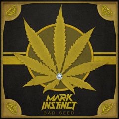 Mark Instinct - Bad Seed [FREE DOWNLOAD]