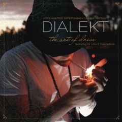 Dialekt-The Art Of Drive Ft Xy Latu & Yuni Wilson