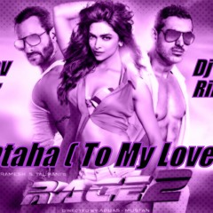 Be Intaha ( To My Love Mix ) Dj Pranav Protonzz & Ft. Dj Rushabh Riffleszz
