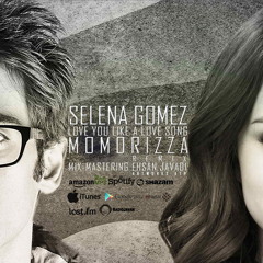 Selena Gomez - Love You Like A Love Song (MoMoRizza Remix)