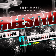 Freestyle - TNB ft Legendário