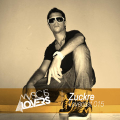 Lovecast Episode 015 - Zuckre [Musicis4Lovers.com]