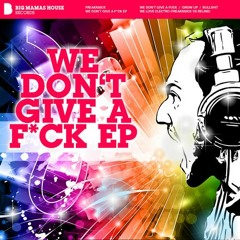 Freaknsick - we dont give a f*ck - grow up - we love electro (Relink) - bullshit .. OUT NOW
