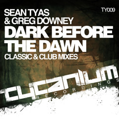 Sean Tyas & Greg Downey - Dark Before The Dawn (Club Mix) (Preview)