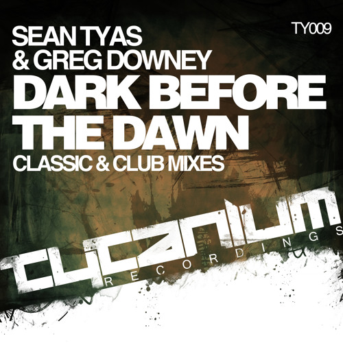 Sean Tyas & Greg Downey - Dark Before The Dawn (Classic Mix) (Preview)