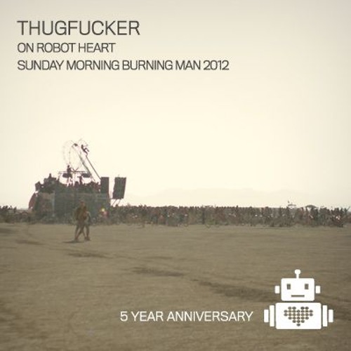 Thugfucker live from Robot Heart - Burning Man 2012