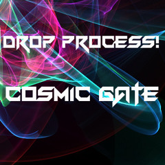 Cosmic Gate - (DropProcess Mix)