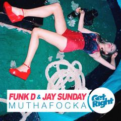 Funk D & Jay Sunday - Muthafocka (SL0W C00KER & TENS REMIX) Out Now on Get Right