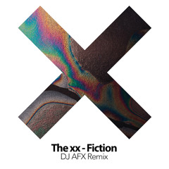 The xx - Fiction (DJ AFX Remix)