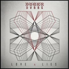DVBBS - Love & Lies (Josh Money Remix) - FREE DOWNLOAD!