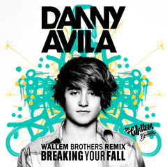 Danny Avila - Breaking your fall (Wallem Brothers Remix) FREE DOWNLOAD *See description