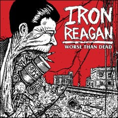 Iron Reagan - Cycle of Violence