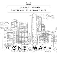 Tayyib Ali & Cisco Adler - Way Back When